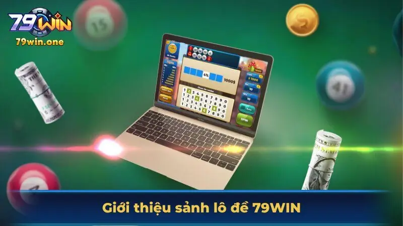 Giới thiệu sảnh lô đề 79Win